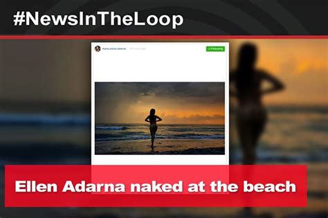 In The Loop Ellen Adarna Goes Nude At The Beach ABS CBN Entertainment