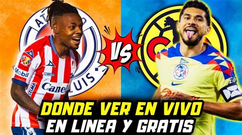 🔴san Luis Vs AmÉrica En Vivo Y Gratis🔴 Alienacion Hora Fecha Y