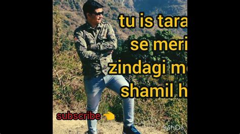 Tu Is Tarah Se Meri Zindagi Mein Shamil Hai Ll By Bhuwan Basani Youtube