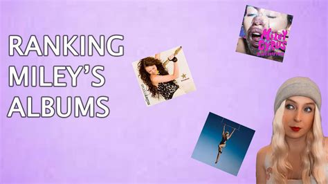 Ranking Miley Cyrus Albums YouTube