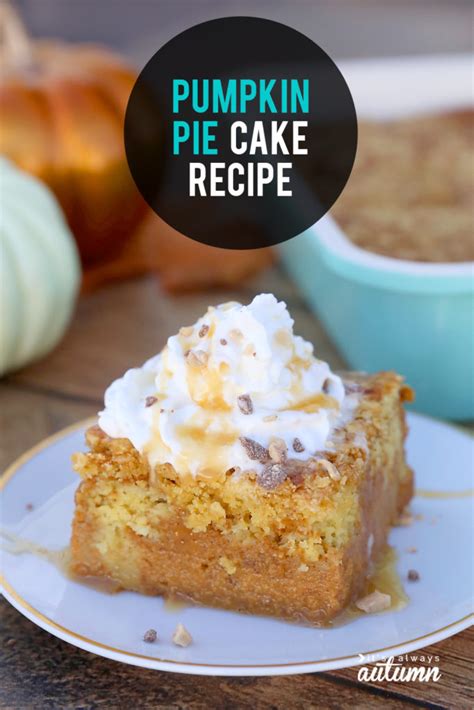 Easy Pumpkin Pie Cake Better Than Pumpkin Pie Its Always Autumn