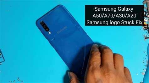 Samsung Galaxy A50 Stuck ON Logo Screen Fixed Samsung A50 Stuck On