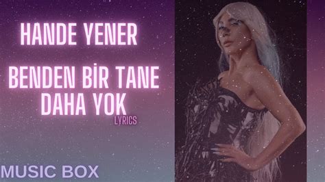 Hande Yener Benden Bir Tane Daha Yok Lyrics Ark S Z S Zleri