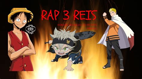 RAP DISPUTA DE 3 Reis ASTA LUFFY E NARUTO YouTube