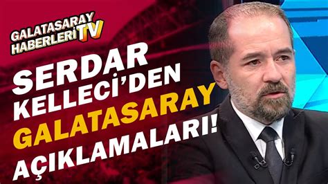 Serdar Kelleci Galatasaray da Takım Bütünlüğü Sağlanmış 27 12