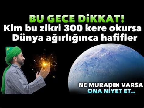 Bu Gece Dikkat Kim bu zikri gece vakti 300 kere okusa dünya