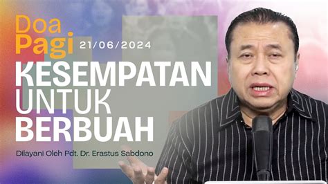 Kesempatan Untuk Berbuah Doa Pagi Pdt Dr Erastus Sabdono