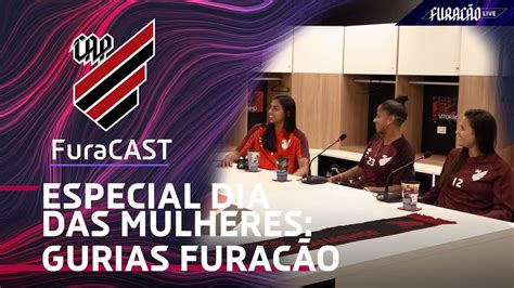 Furacast Gurias Furac O O Futebol Feminino Do Athletico Paranaense