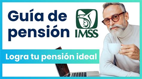 Gu A De Pensi N Imss Ley C Lculo De Pensi N Y C Mo Mejorarla