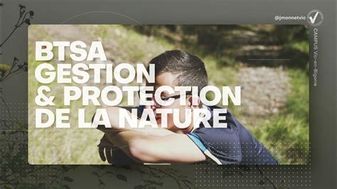 Btsa Gestion Et Protection De La Nature Lycée Jean Monnet Vic En Bigorre Youtube