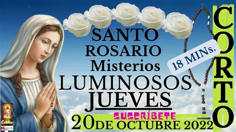 El Rosario Corto De Hoy Jueves 20 De Octubre 2022 Misterios Luminosos🌹