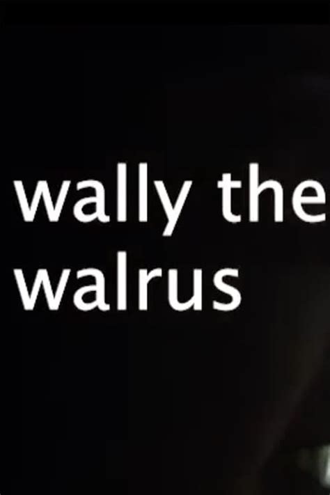 wally the walrus (2022) - Posters — The Movie Database (TMDB)