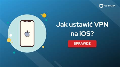 Ios Vpn Jak Ustawi Na Iphonie I Do Czego U Ywa Poradnik