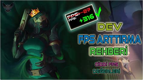 Valorant En Detaylı DEV Fps Arttırma rehberi 100 GERÇEK KANITLI FPS