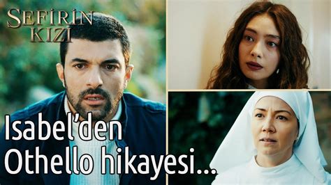 Isabel Den Sancar A Othello Hikayesi Efsane Anlar Sefirin K Z