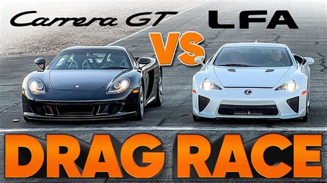 The World S Best Sounding Drag Race Lexus Lfa Vs Porsche Carrera Gt Vs