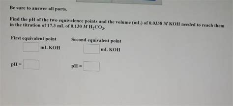 Solved Find The Ph Of The Two Equivalence Points And The