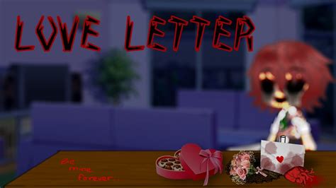 Love Letter Short Valentine Special Horror Glmm Youtube