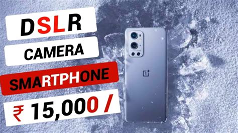 7 BEST CAMERA PHONE UNDER 15000 DSLR CAMERA PHONE TOP 7 BEST