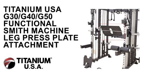 Titanium Usa G30 G40 G50 Functional Smith Machine Leg Press Plate Attachment Youtube