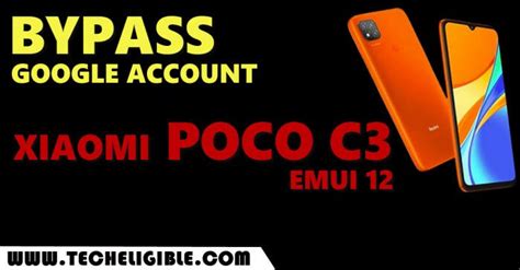 Unlock FRP Xiaomi POCO C3 Bypass FRP EMUI 12