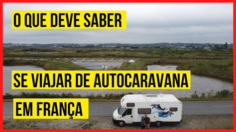 Pontos POSITIVOS e NEGATIVOS para quem VIAJA de AUTOCARAVANA em FRANÇA