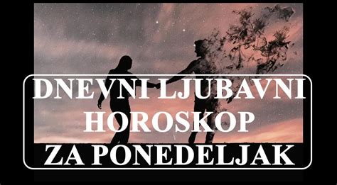 Dnevni Ljubavni Horoskop Za 22 Maj Ponedeljak