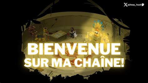 BIENVENUE SUR MA CHAÎNE Aventure de zéro sur Dofus Touch Duo Zobal