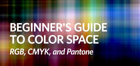 Beginner's Guide to Color Space: RGB, CMYK, and Pantone | Kettle Fire Creative