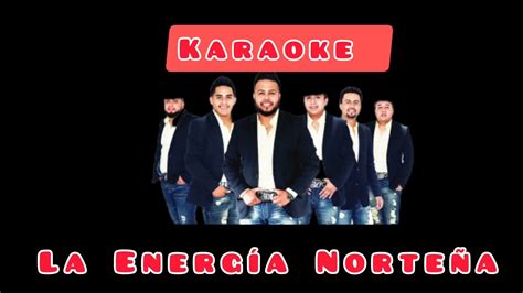 Karaoke La Energia Norte A Huevos Con Chorizo Yqueseoigabonito Youtube