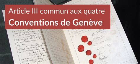 L Article Iii Dit La Mini Convention De Gen Ve Lhumanitaire Dans