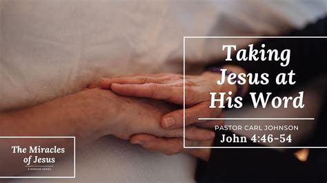 Taking Jesus At His Word Pastor Carl Johnson YouTube