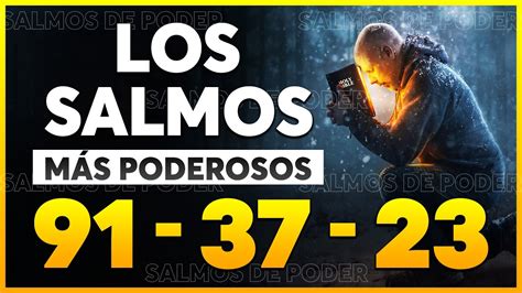 SALMO 91 SALMO 37 SALMO 23 ORACIÓN SUPER MILAGROSA Y PODEROSA salmos