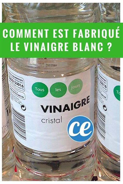 Savez Vous Comment Est Fabriqu L Incroyable Vinaigre Blanc 29000 Hot