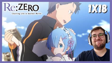 EMPEZANDO DE CERO JUNTO A REM REACCIÓN 1x18 RE ZERO YouTube