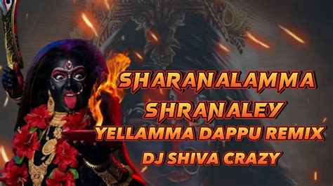 New Sharanalamma Shranaley Dj Remix Yellamma Dappu Remix This Song Mix