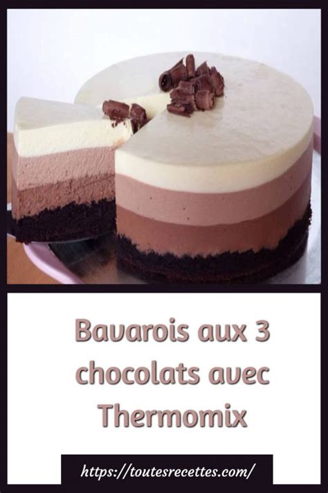 Bavarois Aux 3 Chocolats Avec Thermomix Toutes Recettes