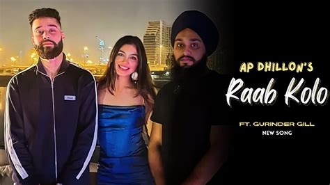 AP Dhillon Rabb Kolo New Song Gurinder Gill Shinda Kahlon