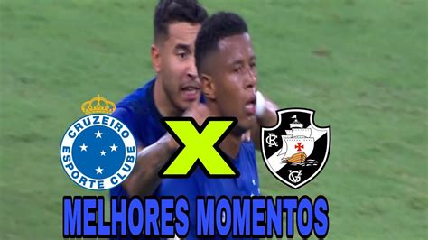 Melhores Momentos Cruzeiro X Vasco Youtube