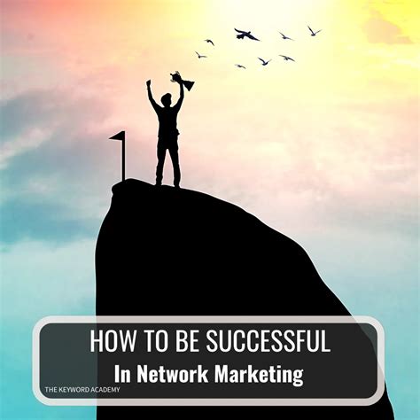 How To Be Successful In Network Marketing Today The Keyword Academy