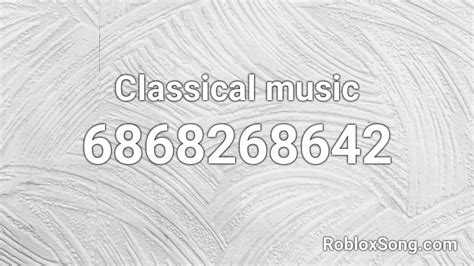 Classical Music Roblox Id Roblox Music Codes