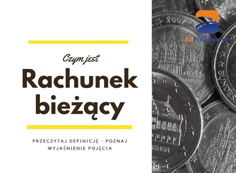 Rachunek bieżący definicja pojęcie i jego wyjaśnienie