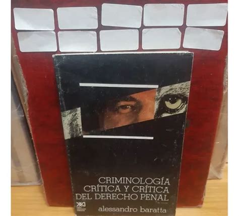 Criminologia Cr Tica Y Cr Tica Del Derecho Penal Alessandro Meses