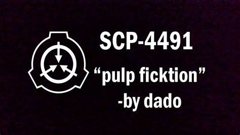 Scp 4491 Pulp Ficktion By Dado Safe Scp Document Reading Youtube