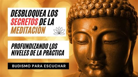 Los Secretos De La Meditaci N Budista Al Descubierto Aprende A