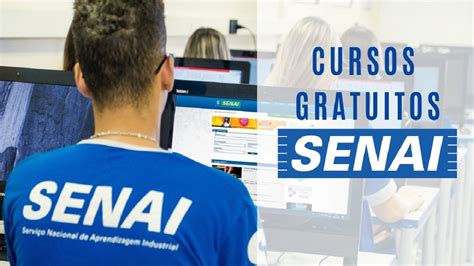 Est O Abertas As Inscri Es Para Os Cursos Gratuitos Senai