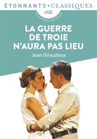 La Guerre De Troie N Aura Pas Lieu De Jean Giraudoux Editions Flammarion