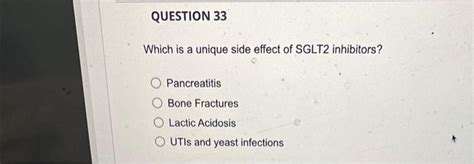 [Solved]: Which is a unique side effect of SGLT2 inhibitors