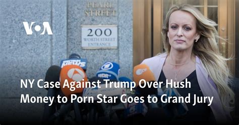 Ny Case Against Trump Over Hush Money To Porn Star Goes To Grand Jury