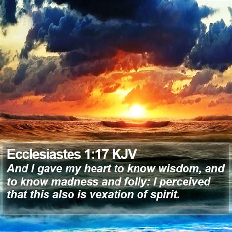 Ecclesiastes 1 17 Kjv And I Gave My Heart To Know Wisdom And To Know